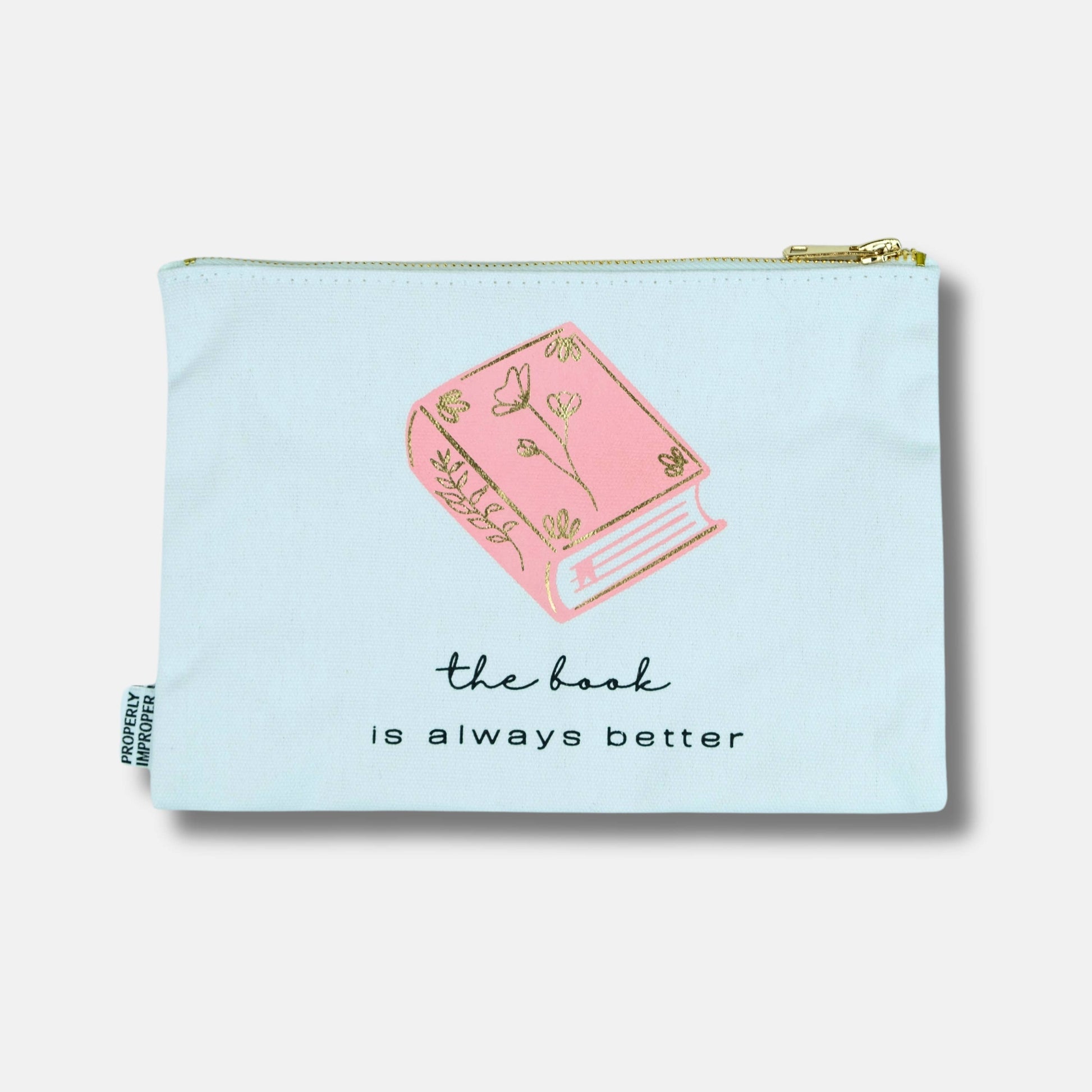 The Book is Always Better - Canvas Pouch - Buttercup Lynne Boutique